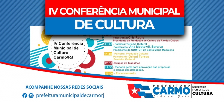 IV Conferência Municipal de Cultura de Carmo-RJ. Dia 23/09/2021 às 08 horas.