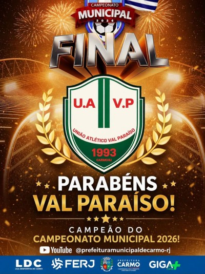 Val Para&iacute;so &eacute; o grande campe&atilde;o do Campeonato Municipal de Futebol 2026! Ap&oacute;s uma trajet&oacute;ria marcada 