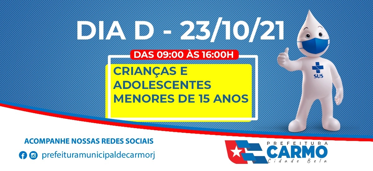 A Secretaria Municipal de Saúde de Carmo-RJ informa o &quot;Dia D&quot;.