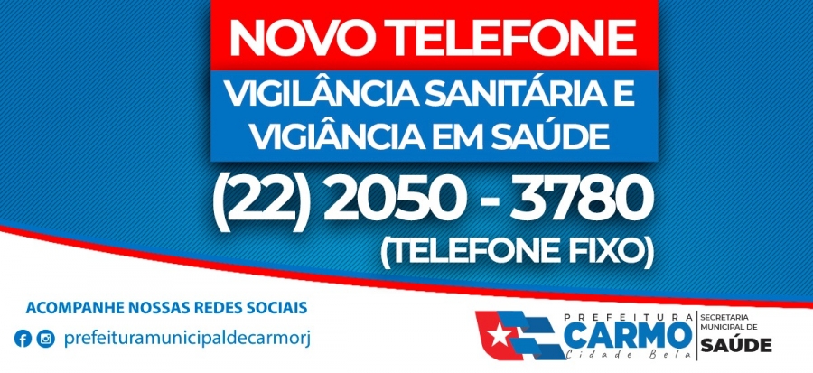 A Vigilância Sanitária e Vigilância em Saúde do Município de Carmo-RJ informa que agora atende pelo telefone fixo (22)2050-3780 .