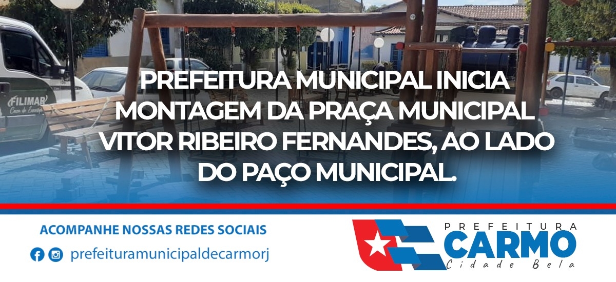 Prefeitura Municipal Inicia Montagem da Praça Municipal Vitor Ribeiro Fernandes, ao Lado do Paço Municipal.