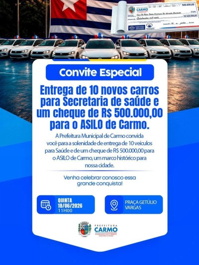 A Prefeitura Municipal de Carmo convida toda a população para a solenidade de entrega de 10 novos ve