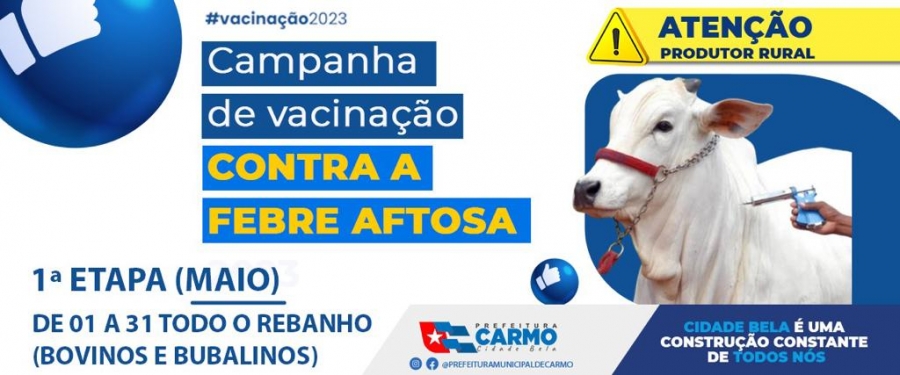 Campanha de Vacinação contra a Febre Aftosa.