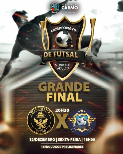 Hoje &eacute; dia de final! A Grande Final do Campeonato Municipal de Futsal &ndash; Categoria Adulta acontece HO