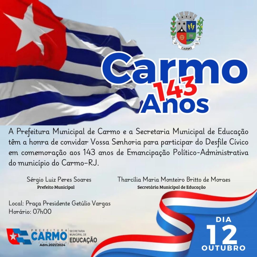 Convite para o Desfile Cívico em comemoração aos 143 anos do município de Carmo-RJ.