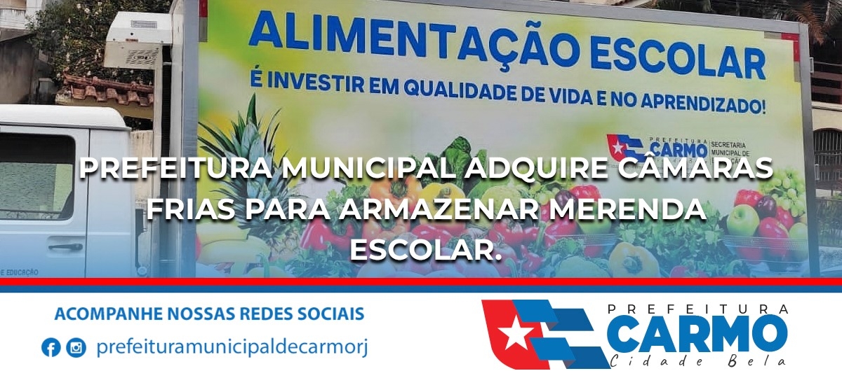 Prefeitura Municipal Adquire Câmaras Frias para Armazenar Merenda Escolar.