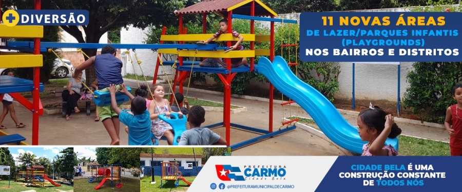 11 novas Áreas de Lazer/Parques Infantis (Playgrounds) nos bairros e distritos