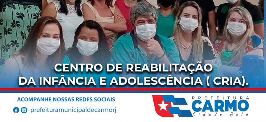 Centro de Reabilitação da Infância e Adolescência (CRIA).
