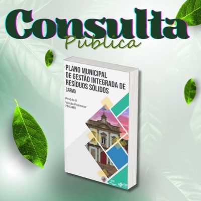 Consulta Pública de Elaboração do Plano Municipal de Gestão Integrada de Resíduos Sólidos do Município de Carmo, RJ